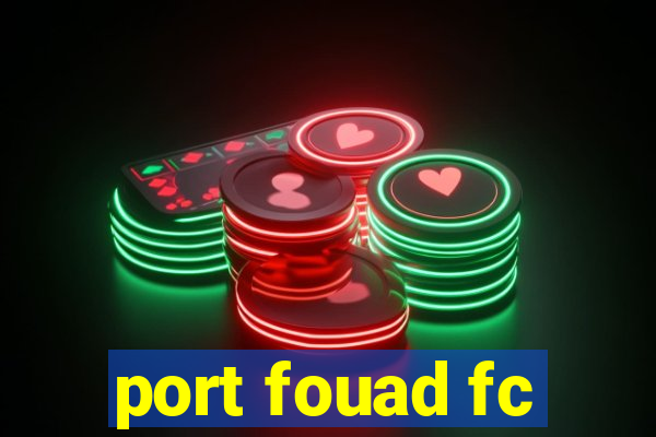 port fouad fc