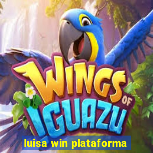 luisa win plataforma