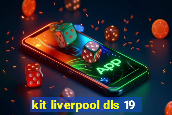 kit liverpool dls 19