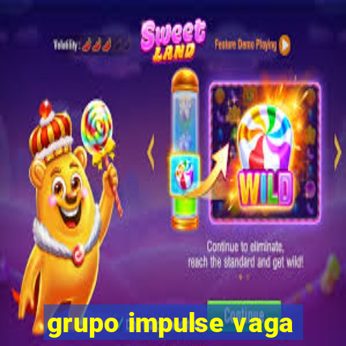 grupo impulse vaga