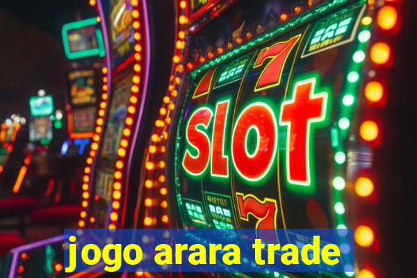 jogo arara trade