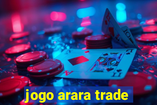 jogo arara trade