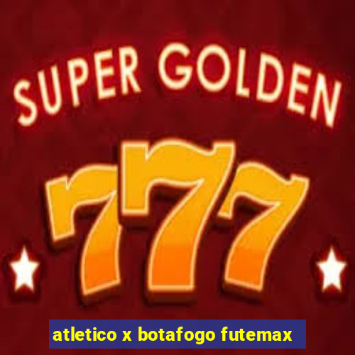 atletico x botafogo futemax