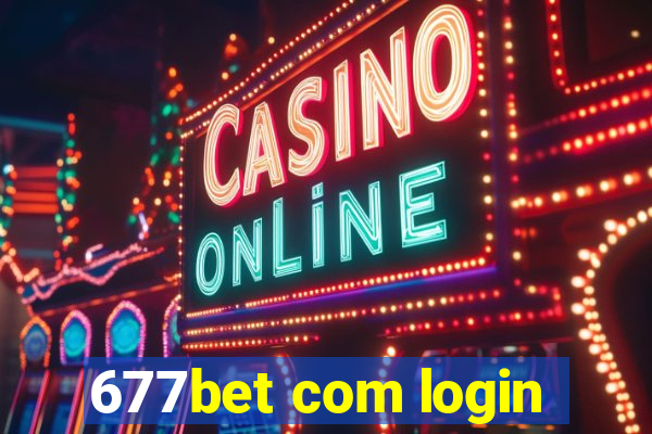 677bet com login