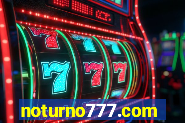noturno777.com