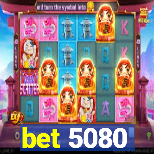 bet 5080
