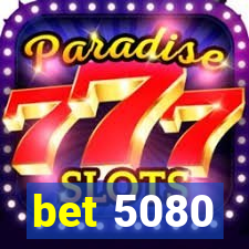 bet 5080