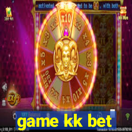 game kk bet