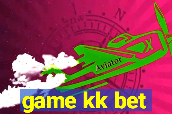 game kk bet