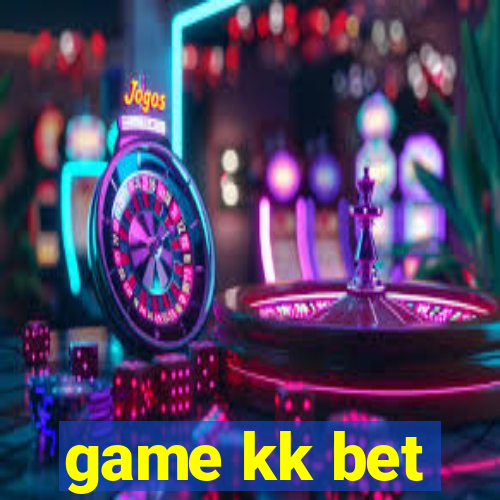 game kk bet