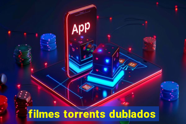 filmes torrents dublados