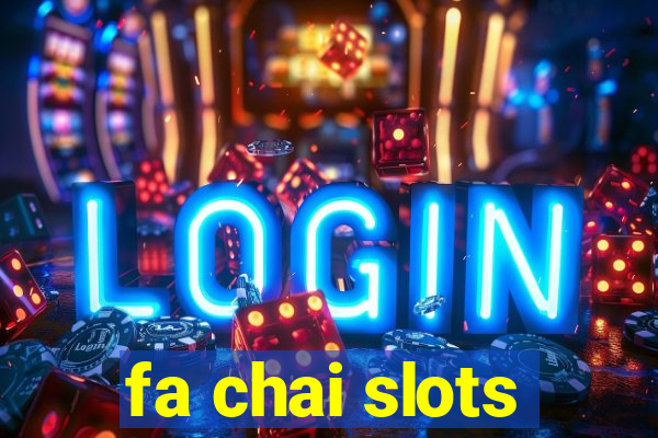 fa chai slots