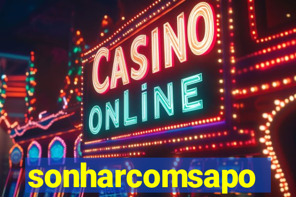 sonharcomsapo