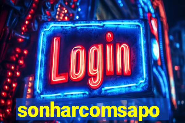 sonharcomsapo