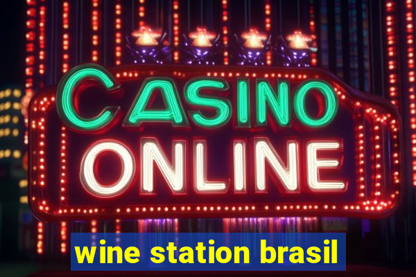 wine station brasil