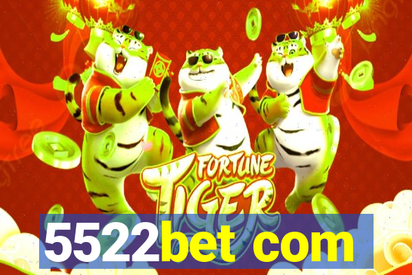5522bet com