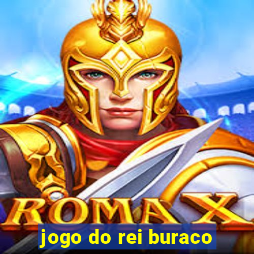 jogo do rei buraco