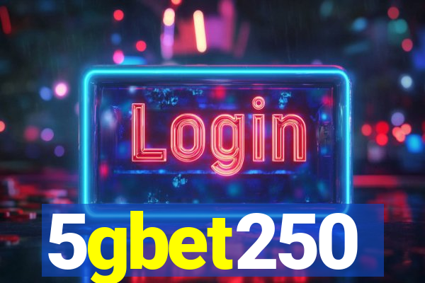 5gbet250