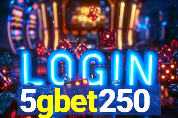 5gbet250