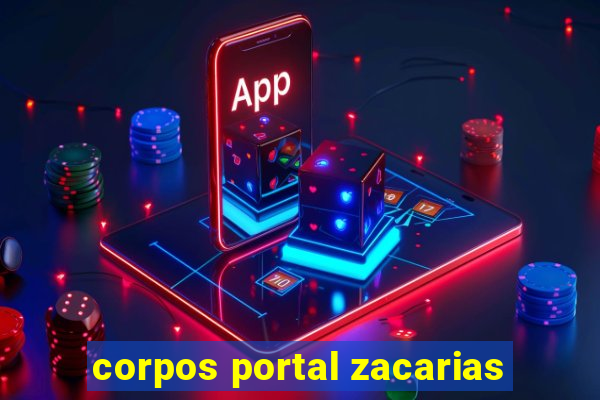 corpos portal zacarias