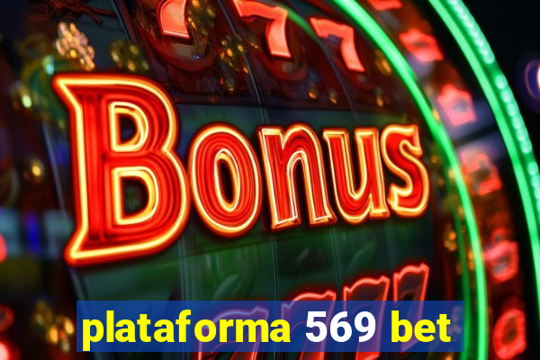 plataforma 569 bet