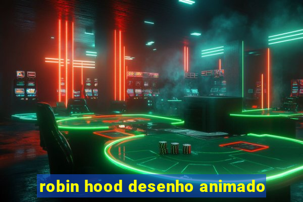 robin hood desenho animado