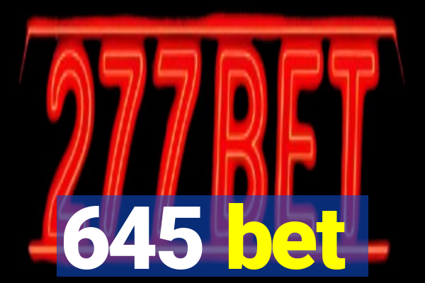 645 bet