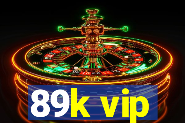 89k vip