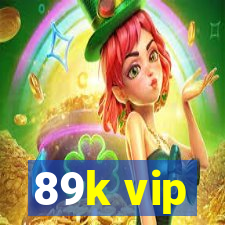 89k vip
