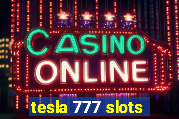 tesla 777 slots