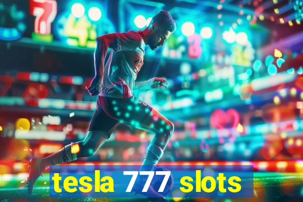 tesla 777 slots