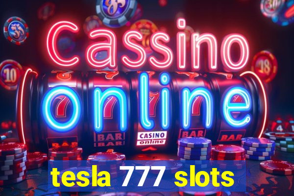 tesla 777 slots