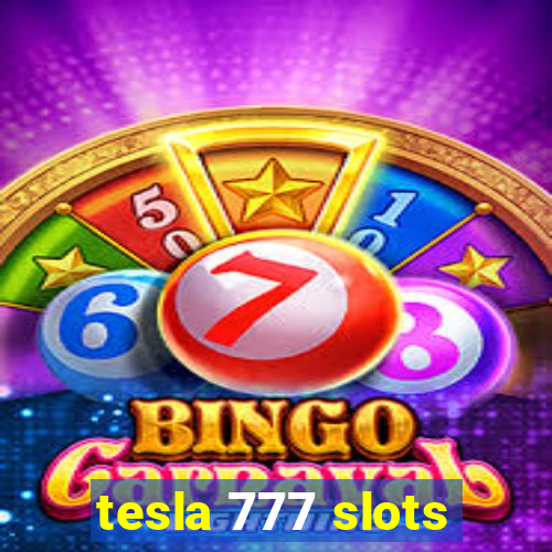 tesla 777 slots