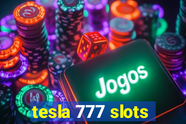tesla 777 slots