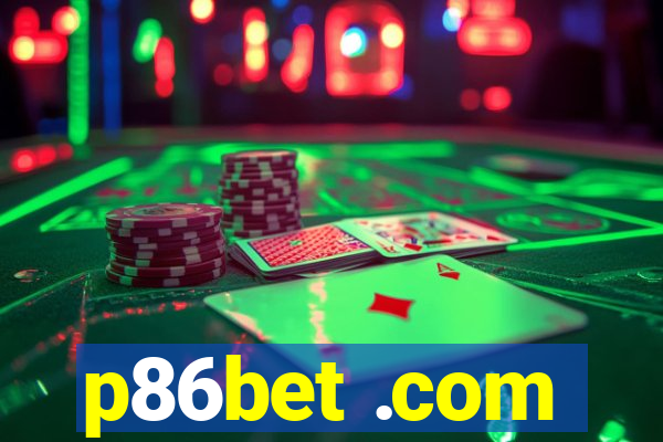 p86bet .com