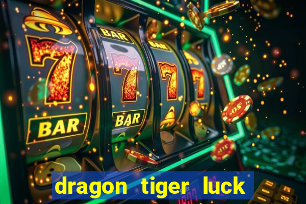 dragon tiger luck demo dinheiro infinito