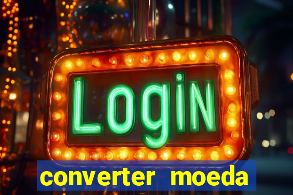 converter moeda cruzeiro para real