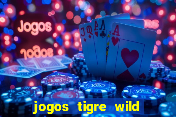 jogos tigre wild fortune tiger
