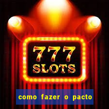 como fazer o pacto de riqueza