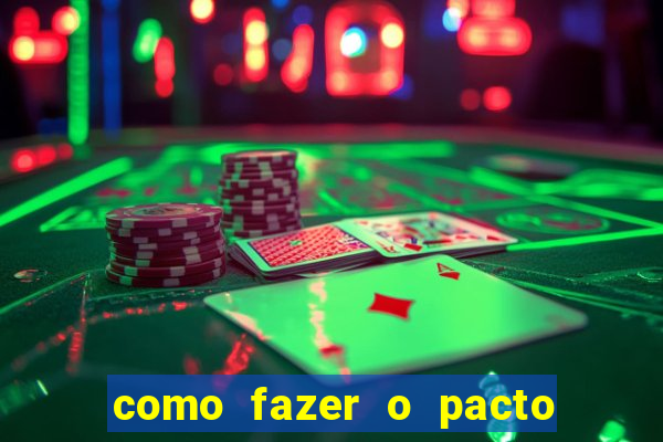 como fazer o pacto de riqueza
