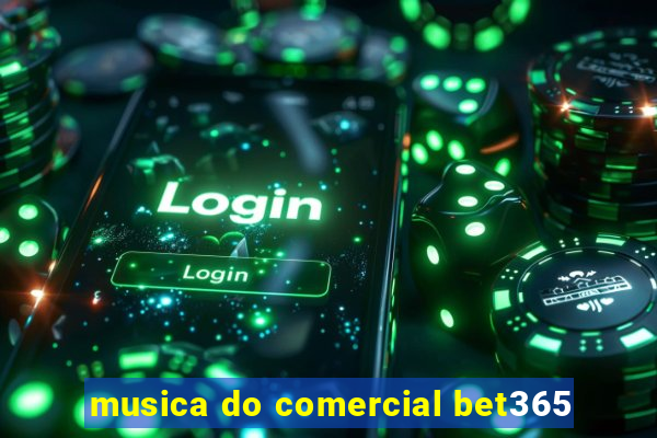 musica do comercial bet365