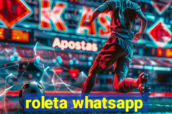 roleta whatsapp