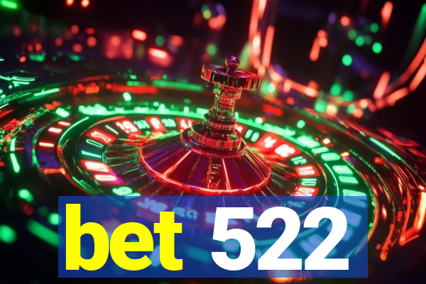 bet 522