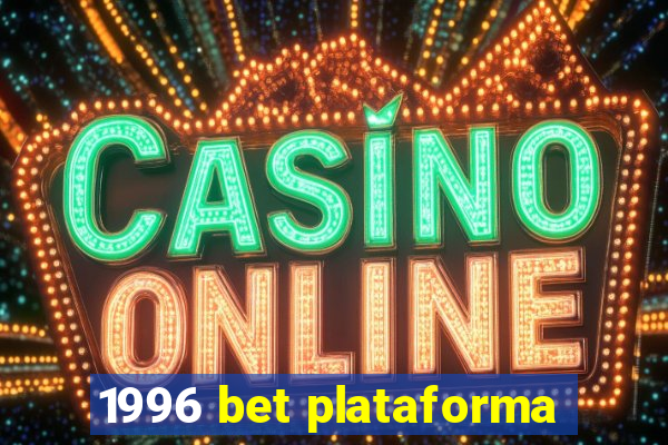 1996 bet plataforma