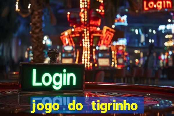 jogo do tigrinho plataforma de r$ 5