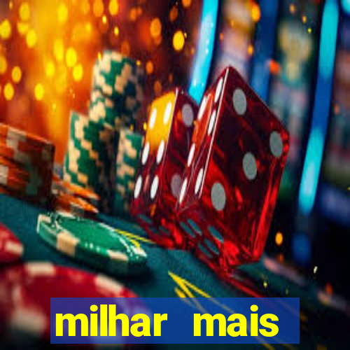 milhar mais atrasada na federal