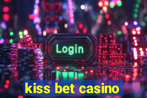 kiss bet casino