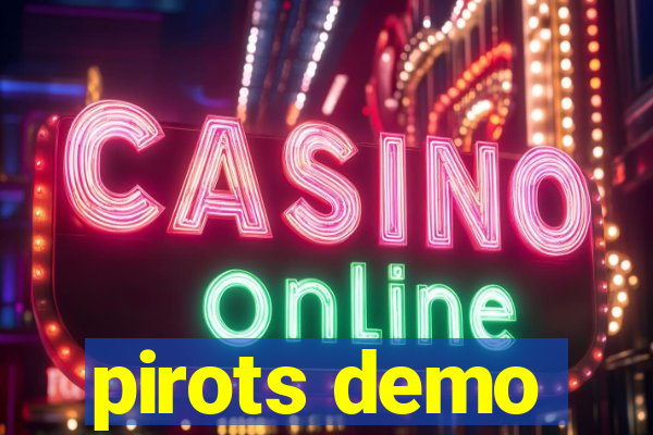 pirots demo