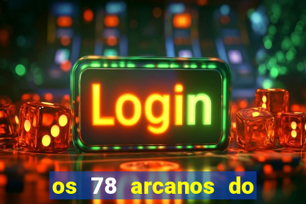 os 78 arcanos do tarot e seus significados pdf