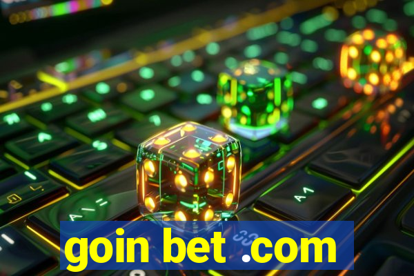 goin bet .com
